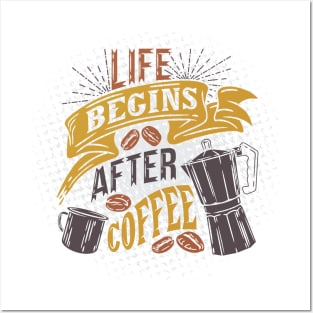 Life begins after coffee, funny saying Posters and Art